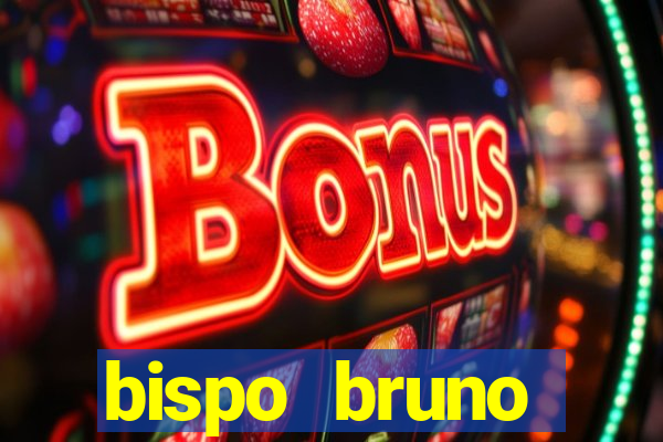 bispo bruno leonardo fortuna